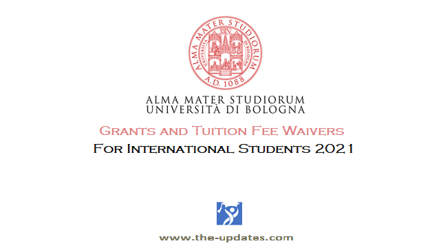 Study grants and Tuition fee waivers at University of Bologna Italy 2021