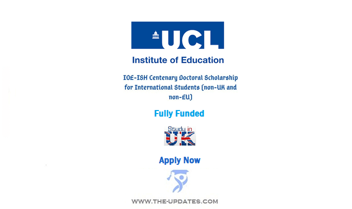 IOE-ISH Centenary Taught Master’s Scholarships for International Students at UCL