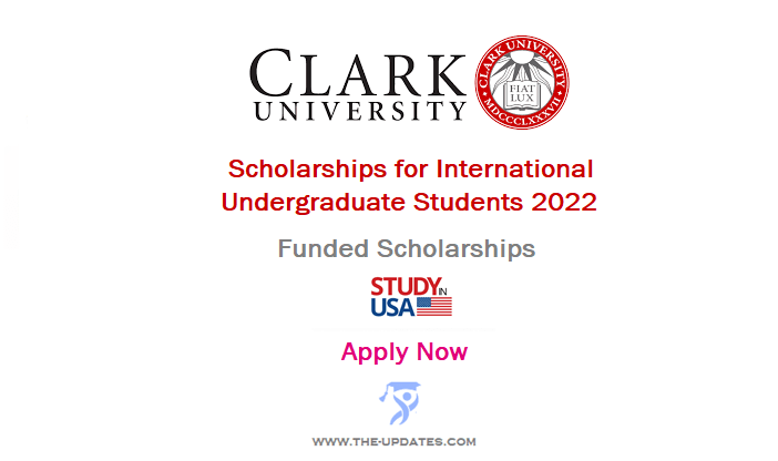 Scholarships for International Students at Clark University, USA 2022