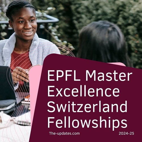 EPFL Master Excellence Switzerland Fellowships News 2024 - 2025