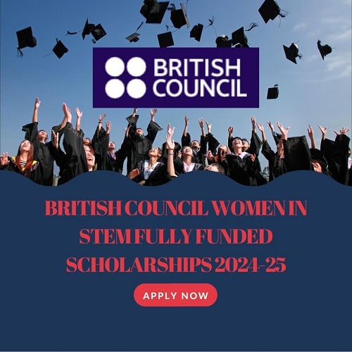 British Council Women In STEM Fully Funded Scholarships News 2024-2025, UK