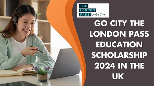 Go City The London Pass Education Scholarship 2024 in the UK
