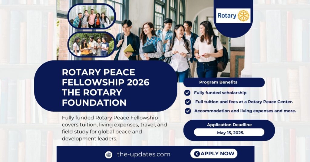 Rotary Peace Fellowship 2026-27 - Fully Funded scholarship for global peacebuilders covering tuition, living expenses, and travel.