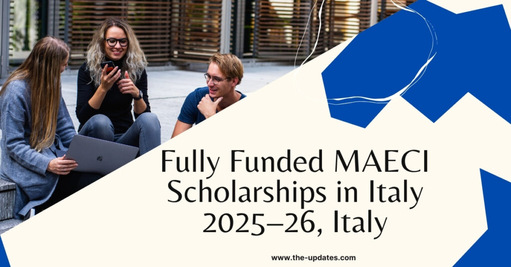 MAECI Italian Government Scholarships 2025 – Fully funded study in Italy for international students including tuition, stipend, and health insurance