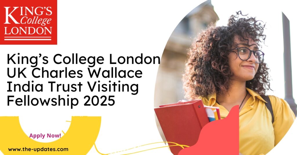 Indian scholar receiving monthly stipend and conducting research at King’s College London during CWIT Visiting Fellowship