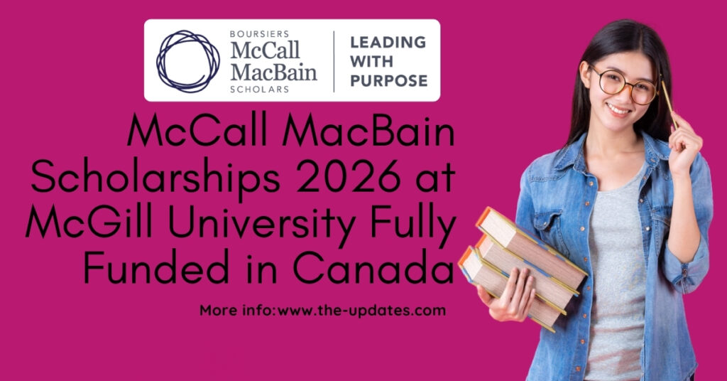 McCall MacBain Scholarship 2026 – Fully funded opportunity at McGill University for international and domestic students in Canada