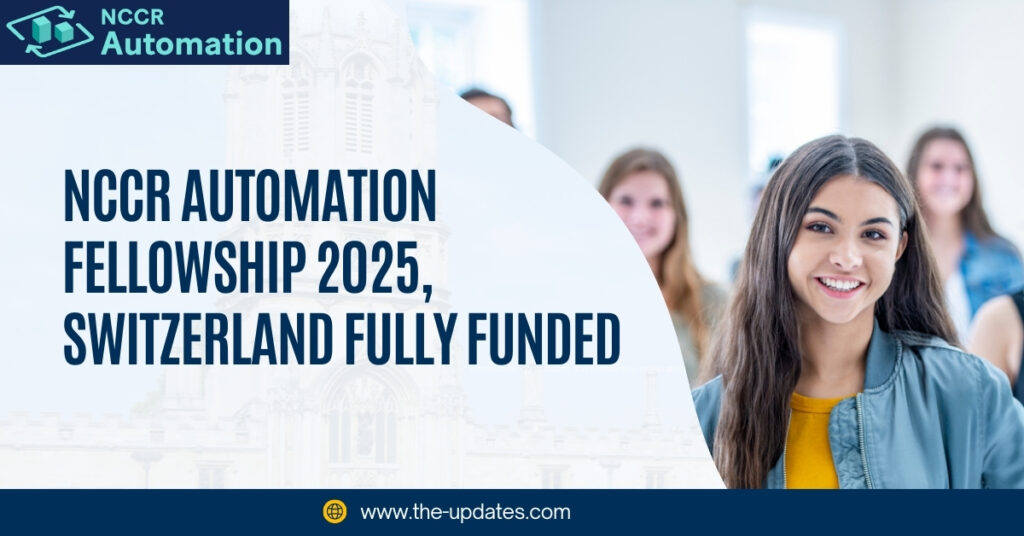 NCCR Switzerland Automation Fellowship 2025 for international researchers, offering financial support, research opportunities, and global collaboration.