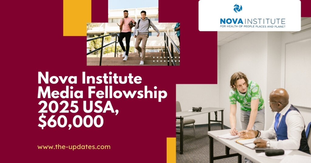 Nova Institute Media Fellowship 2025 – Funding opportunity for U.S. journalists focused on health, environment, and social equity.