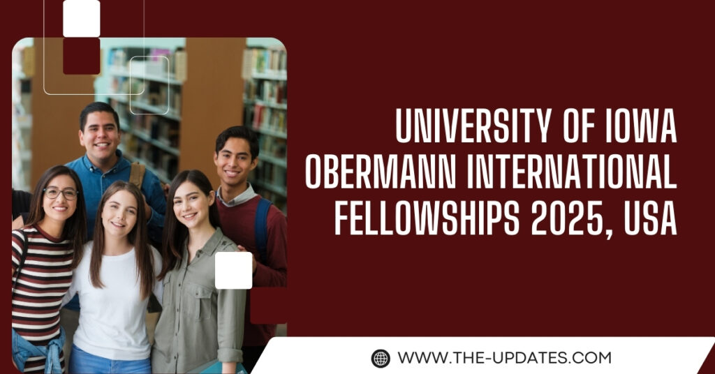 University of Iowa campus – Obermann International Fellowship offers funding and research opportunities for international scholars