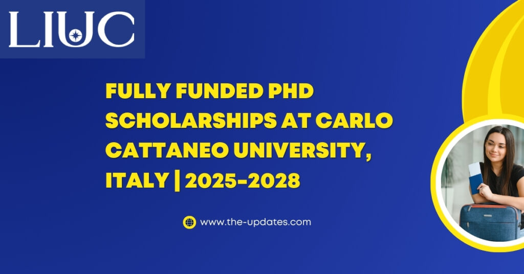 Fully funded PhD scholarship opportunity at Carlo Cattaneo University, Italy, offering €20,400/year stipend, full tuition, and advanced research in Management, Finance, and Accounting.