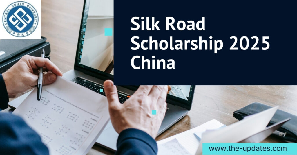 Central South University campus in China, promoting the 2025 Silk Road Scholarship for international Master’s and PhD students