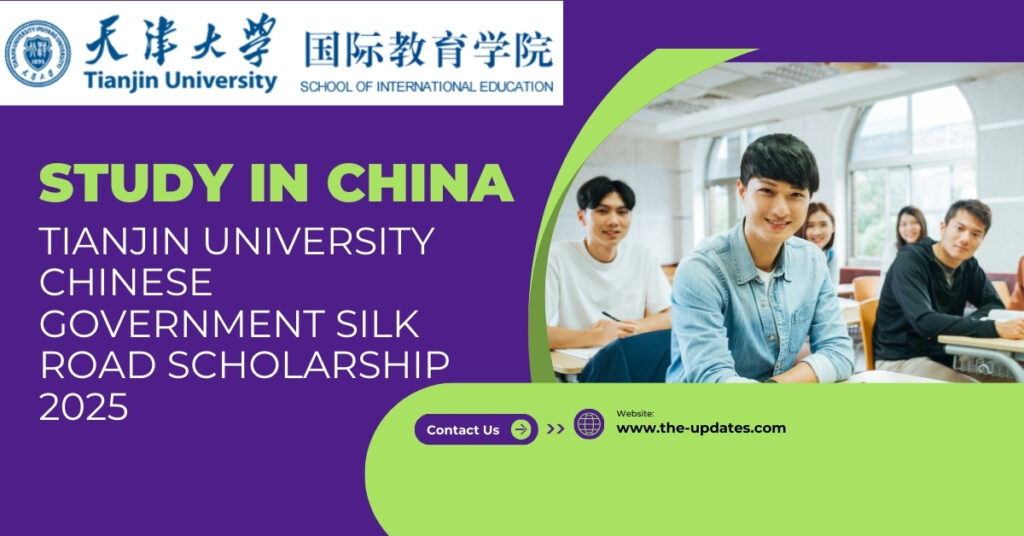 Tianjin University Silk Road Scholarship 2025, offering fully funded opportunities for international students in various degree programs.