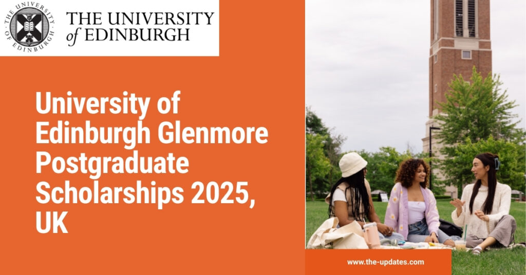 University of Edinburgh campus – Glenmore Postgraduate Scholarships offer full tuition for international master’s students in health sciences.