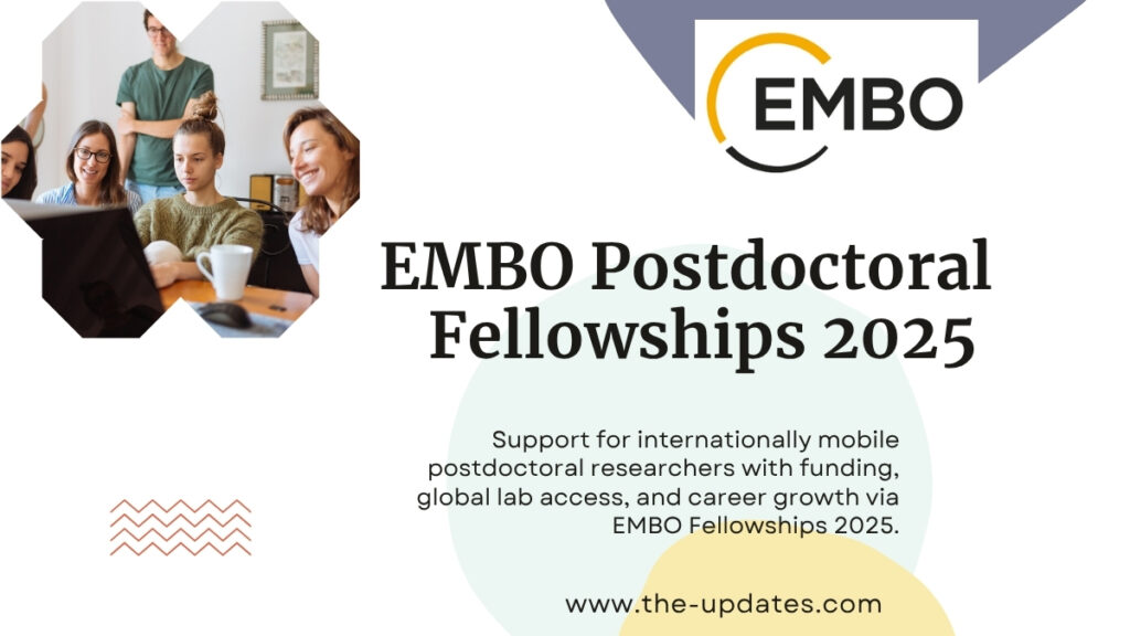 EMBO Postdoctoral Fellowships 2025 – International research opportunity with funding, global collaboration, and career development support