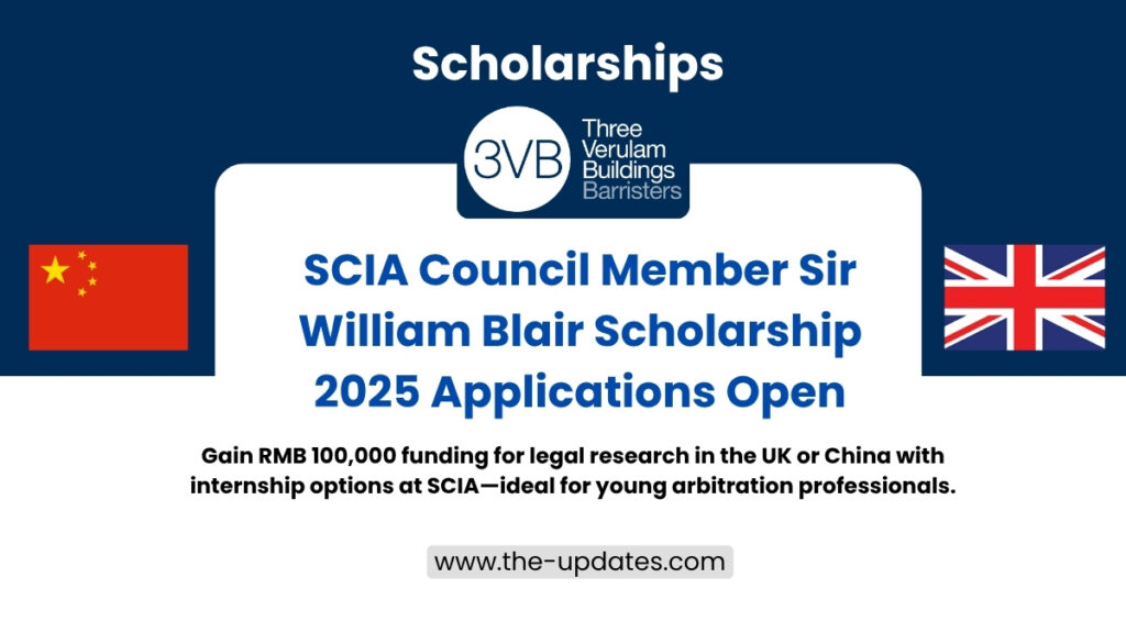 2025 SCIA Council Member Sir William Blair Scholarship details, eligibility, benefits, and application process for UK and Chinese applicants.