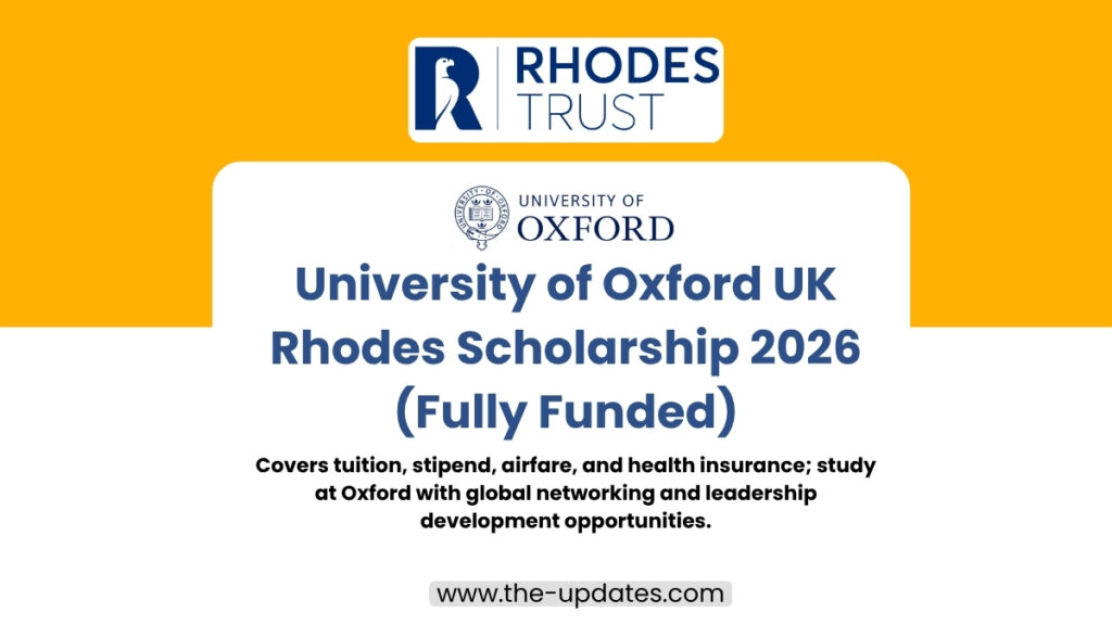 Rhodes Scholarship 2026 – Study at Oxford University with full funding, travel support, and leadership development benefits.