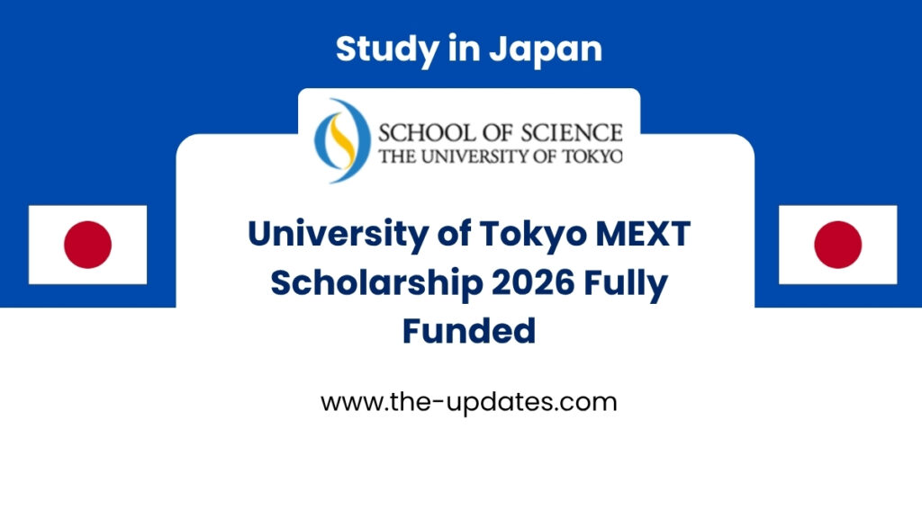 University of Tokyo MEXT Scholarship 2026 – Fully Funded opportunity for international students to study Master's or PhD in Japan with tuition, stipend, airfare, and accommodation included.