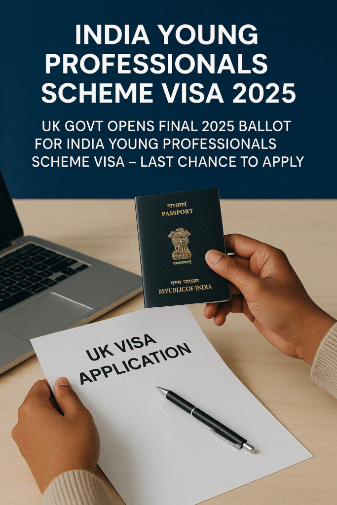Young Indian professionals applying for UK visa under the final 2025 India Young Professionals Scheme ballot