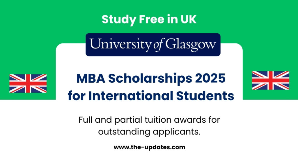 University of Glasgow MBA Scholarships 2025 – Fully funded and partial tuition awards for international and UK students