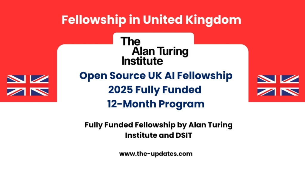 Open Source UK AI Fellowship 2025 – Fully Funded Fellowship by Alan Turing Institute and DSIT