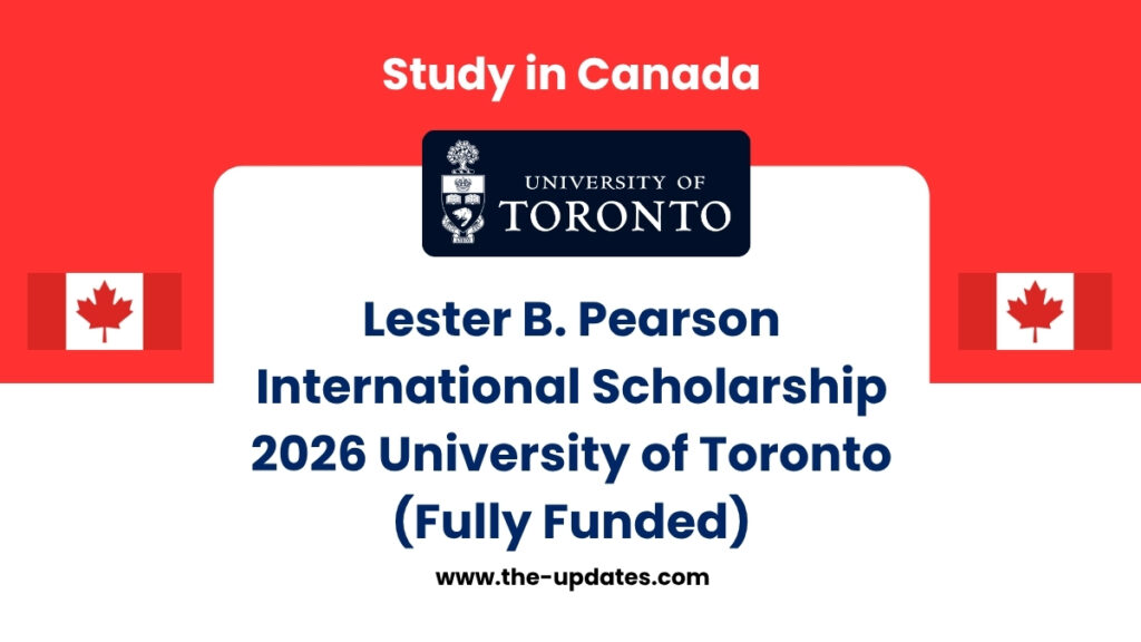 Lester B. Pearson International Scholarship 2026 at University of Toronto for International Students