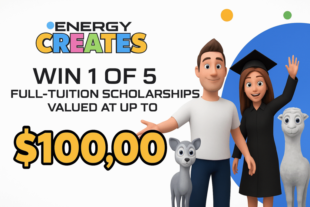 Energy Creates Scholarship Contest promotional illustration showing the text ‘Win 1 of 5 Full-Tuition Scholarships Valued at Up to $100,000’ with colorful Energy Creates logo. On the right, cartoon characters include a smiling male figure, a female graduate in cap and gown raising her hand, and two animated animals.