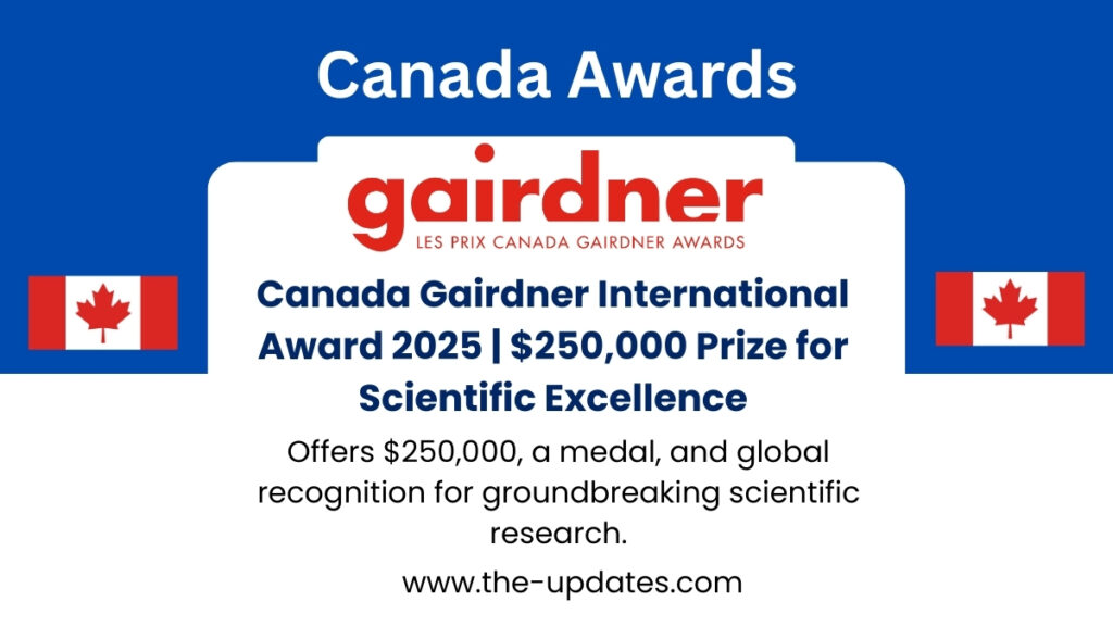 Canada Gairdner International Award 2025 – prestigious scientific research prize recognizing breakthroughs in human biology and disease.