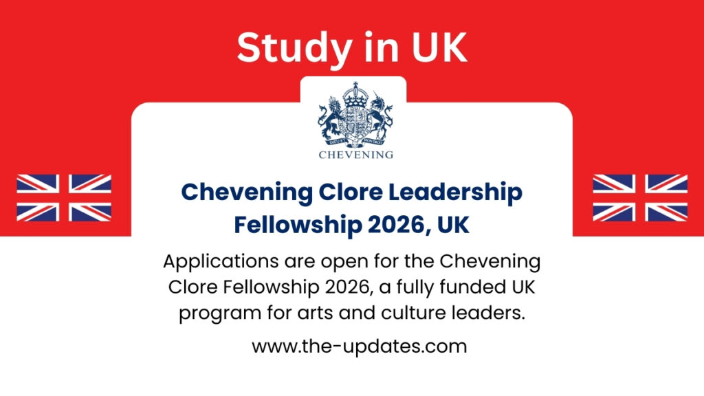 Chevening Clore Leadership Fellowship 2026 – fully funded UK program for mid-career arts and culture professionals.
