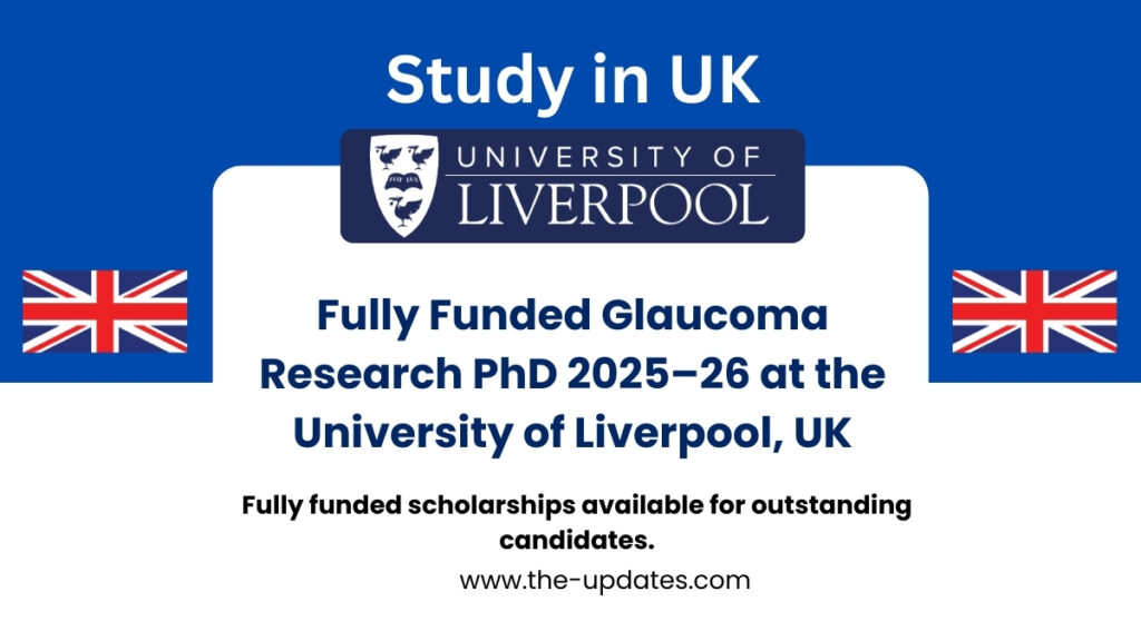 University of Liverpool campus offering fully funded glaucoma research PhD program for 2025–26 academic year in the UK