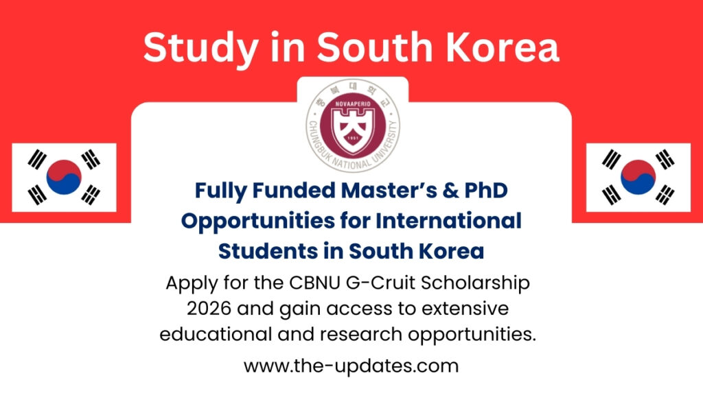 Chungbuk National University G-Cruit Scholarship 2026 Spring for international Master’s and PhD students in South Korea.