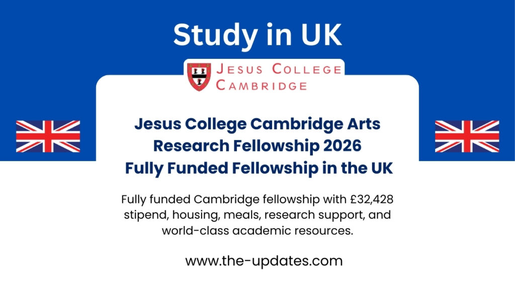 Jesus College Cambridge Arts Research Fellowship 2026 – fully funded opportunity with stipend, housing, meals, and research support for early-career researchers.