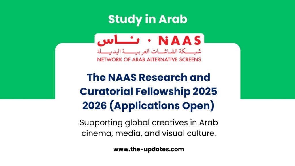 NAAS Research and Curatorial Fellowship 2025–2026 – Supporting global creatives in Arab cinema, media, and visual culture.