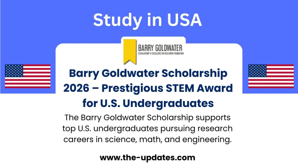 Barry Goldwater Scholarship 2026 – Prestigious STEM scholarship for U.S. undergraduate students in science, math, and engineering