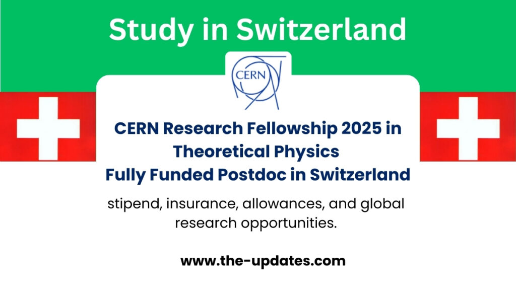 CERN Research Fellowship 2025 in Theoretical Physics – A fully funded postdoctoral opportunity in Switzerland for international researchers.