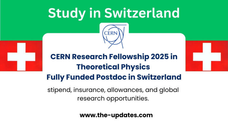 CERN Research Fellowship 2025 in Theoretical Physics – A fully funded postdoctoral opportunity in Switzerland for international researchers.