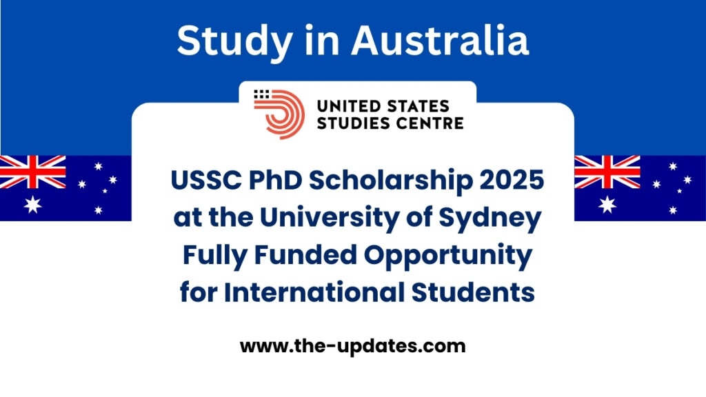 USSC PhD Scholarship 2025 at the University of Sydney – fully funded program supporting research in American Studies and foreign policy.